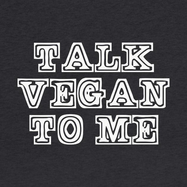 Talk Vegan to Me by KindWanderer